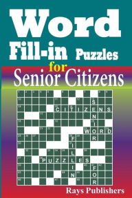 Title: Word Fill-in Puzzles for Senior Citizens, Author: Rays Publishers