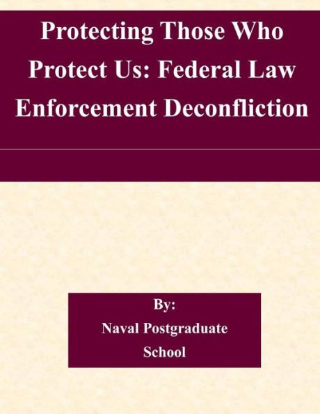 Protecting Those Who Protect Us: Federal Law Enforcement Deconfliction