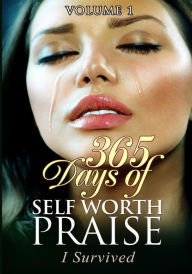 Title: 365 Days of Self Worth Praise: I Survived, Author: Patricia Hardy Shaw