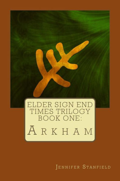 Elder Sign End Times Trilogy Book One: Arkham