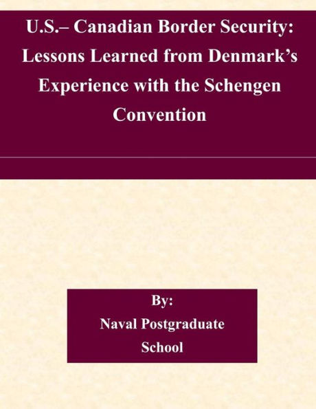 U.S.- Canadian Border Security: Lessons Learned from Denmark's Experience with the Schengen Convention