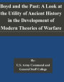 Boyd and the Past: A Look at the Utility of Ancient History in the Development of Modern Theories of Warfare