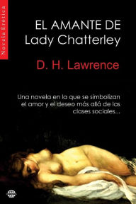 Title: El amante de Lady Chatterley, Author: D. H. Lawrence
