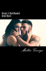 Title: Deeper: A Bad Blooded Rebel Novel, Author: Mellie George