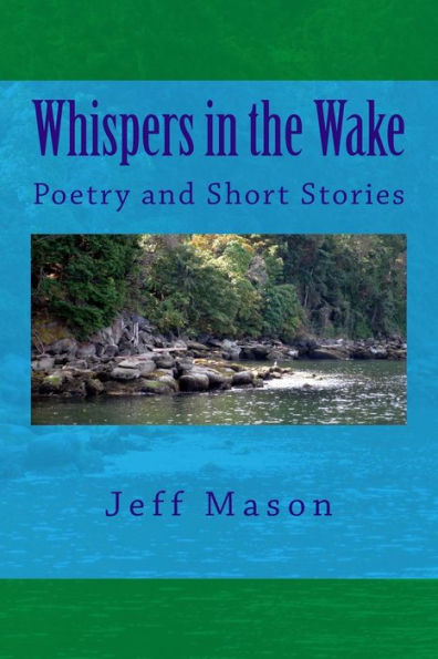 Whispers in the Wake: Poetry and Short Stories