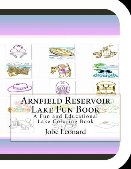 Arnfield Reservoir Lake Fun Book: A Fun and Educational Lake Coloring Book