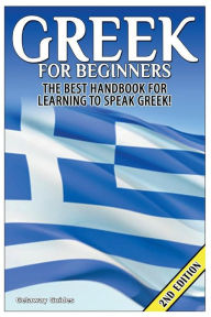 Title: Greek for Beginners: The Best Handbook for Learning to Speak Greek!, Author: Getaway Guides