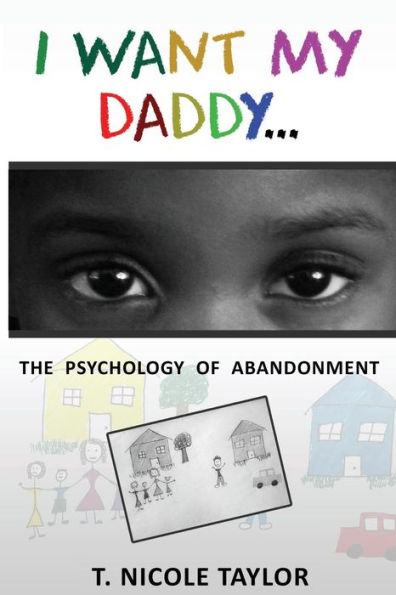 I Want My Daddy...: The Psychology of Abandonment