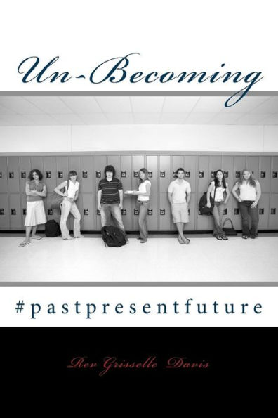 Un-Becoming: Past, Present and Future Titus 2:12