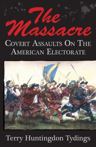 The Massacre: Covert Assaults On The American Electorate