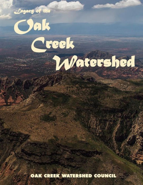 Legacy of the Oak Creek Watershed: Preserving our past, present and future