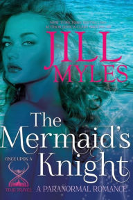 Title: The Mermaid's Knight, Author: Jill Myles