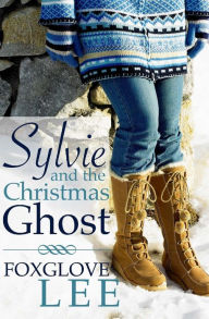 Title: Sylvie and the Christmas Ghost, Author: Foxglove Lee