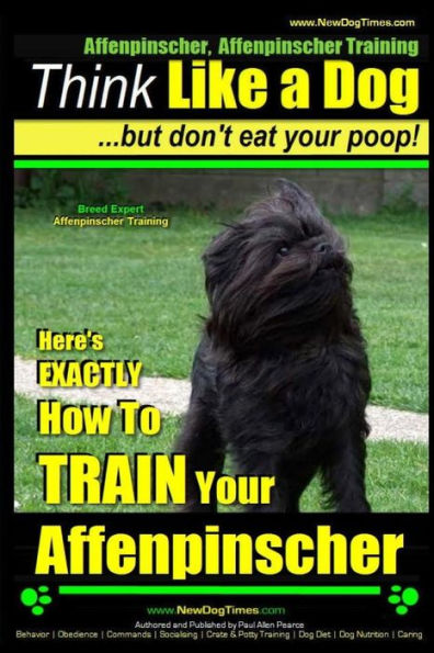 Affenpinscher, Affenpinscher Training Think Like a Dog But Don't Eat Your Poop! Breed Expert Affenpinscher Training: Here's EXACTLY How To TRAIN Your Affenpinscher