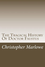 Title: The Tragical History Of Doctor Faustus, Author: Christopher Marlowe