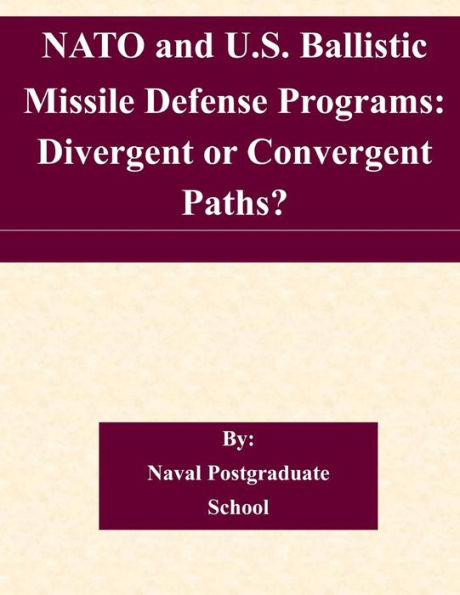 NATO and U.S. Ballistic Missile Defense Programs: Divergent or Convergent Paths?