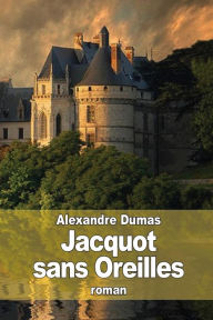 Title: Jacquot sans Oreilles, Author: Alexandre Dumas