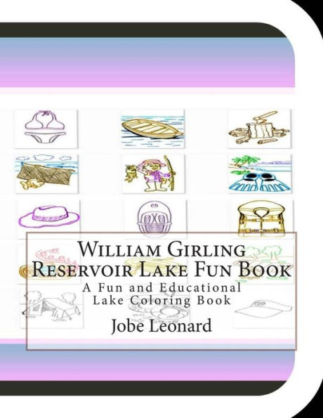 William Girling Reservoir Lake Fun Book: A Fun and Educational Lake Coloring Book