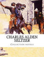 Charles Alden Seltzer, Collection novels