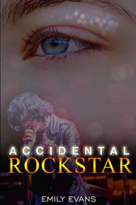 Title: Accidental Rock Star, Author: Emily Evans