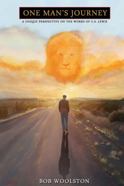 One Man's Journey: A Unique Perspective on the Works of C.S. Lewis