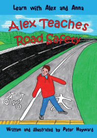 Title: Alex Teaches Road Safety, Author: Peter Hayward