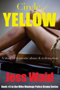 Title: Circle of Yellow: Book # 5 in the Mike Montego Police Crime Series, Author: Jess Waid