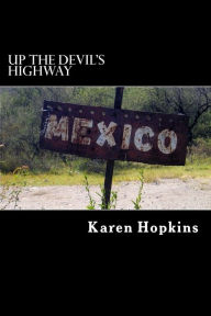 Title: Up the Devil's Highway, Author: Maren Hopkins