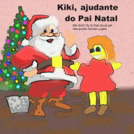 Title: Kiki, ajudante do Pai Natal, Author: Alexandre Gomes Lopes