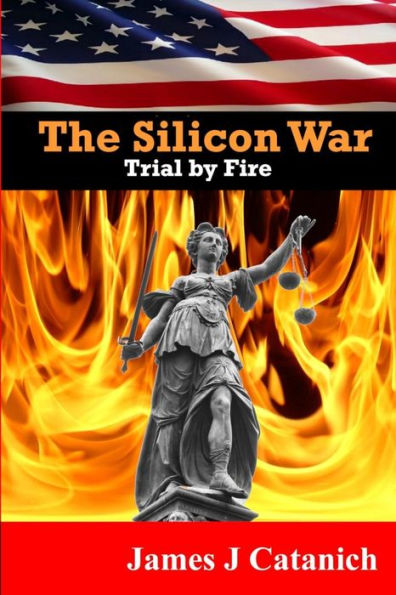 Trial By Fire: Book Two of the Silicon War Trilogy