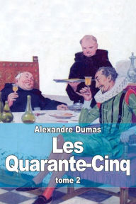 Title: Les Quarante-Cinq: Tome 2, Author: Alexandre Dumas