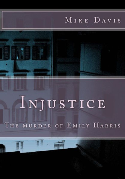 Injustice: The murder of Emily Harris