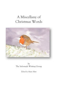 Title: A Miscellany of Christmas Words: An anthology of poetry and prose, Author: Karen Ette