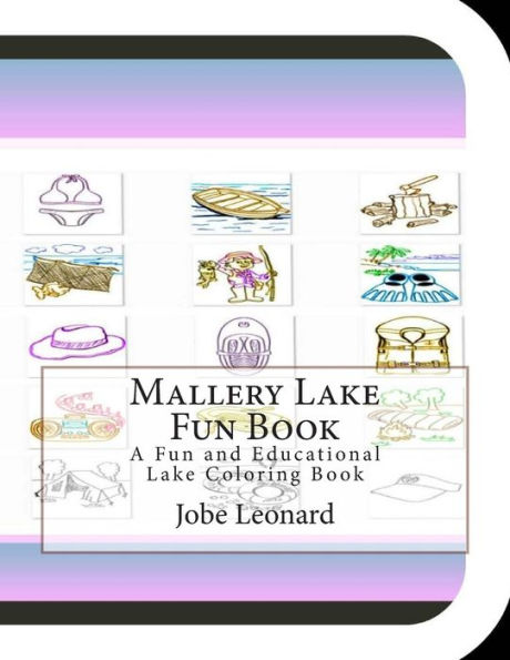 Mallery Lake Fun Book: A Fun and Educational Lake Coloring Book
