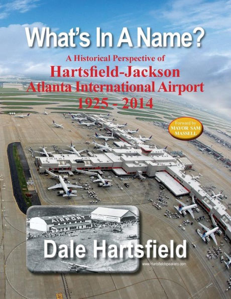 What's In A Name?: A Historical Perspective of Hartsfield-Jackson Atlanta International Airport 1925-2014