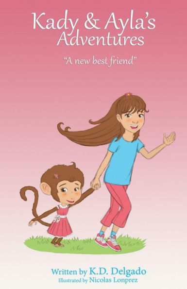 Kady & Ayla's Adventures: A New Best Friend
