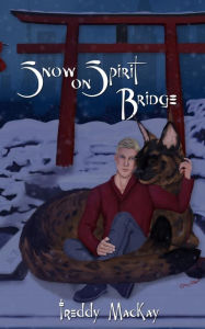 Title: Snow on Spirit Bridge, Author: Freddy MacKay