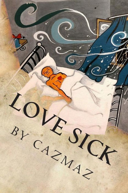 Love Sick: A Memoir of Schizophrenia and Love by CazMaz, Paperback ...