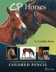 Title: CP Horses: A Complete Guide to Drawing Horses in Colored Pencil, Author: Ann Kullberg