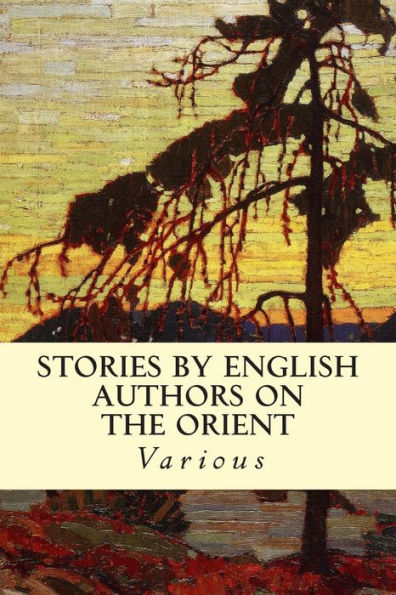 Stories by English Authors On the Orient