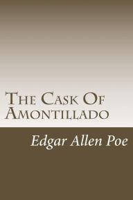 Title: The Cask Of Amontillado, Author: Edgar Allan Poe