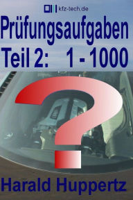 Title: Prüfungsaufgaben Teil 2: 1-1000, Author: Harald Huppertz