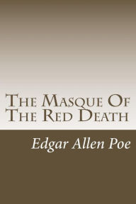 Title: The Masque Of The Red Death, Author: Edgar Allan Poe