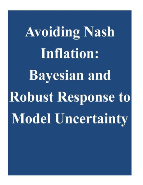 Avoiding Nash Inflation: Bayesian and Robust Response to Model Uncertainty