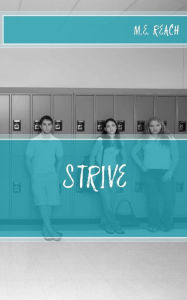 Title: Strive: The Story of a Girl, Author: M E Reach