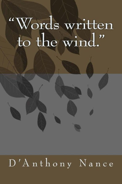 Words written to the wind.