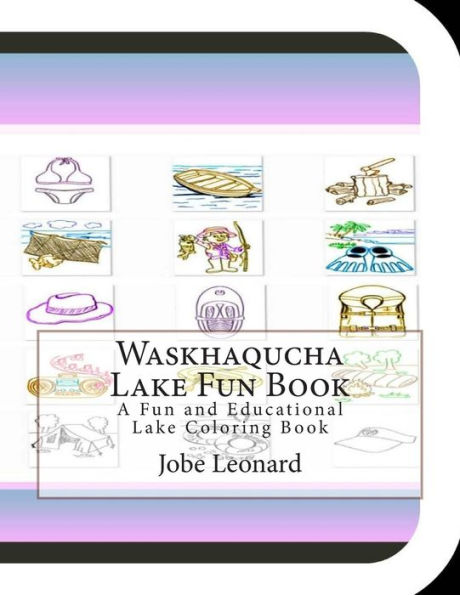 Waskhaqucha Lake Fun Book: A Fun and Educational Lake Coloring Book