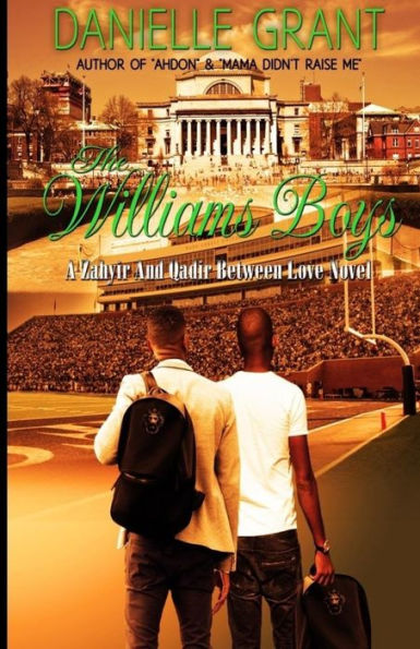 The Williams Boys : A Zahyir and Qadir Between Love Novel