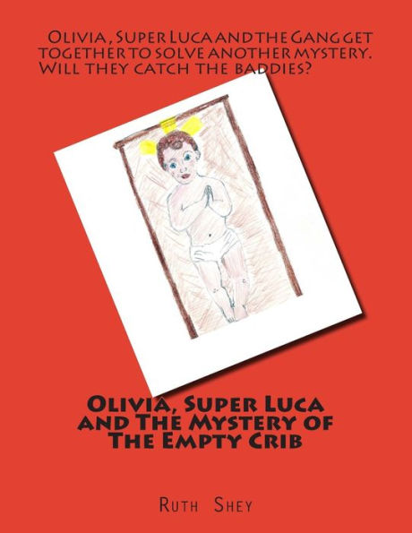 Olivia, Super Luca and The Mystery of The Empty Crib
