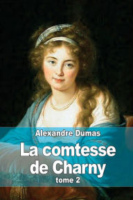 Title: La comtesse de Charny: Tome 2, Author: Alexandre Dumas